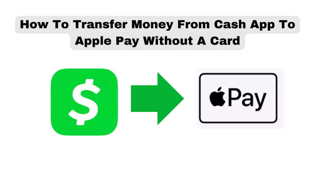 How To Transfer Money From Cash App To Apple Pay Without Card (Step-by-Step)