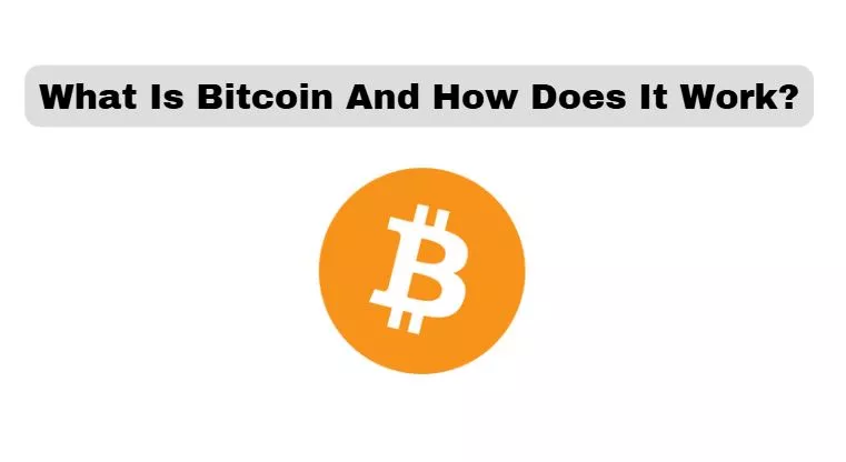 What Is Bitcoin And How Does It Work?